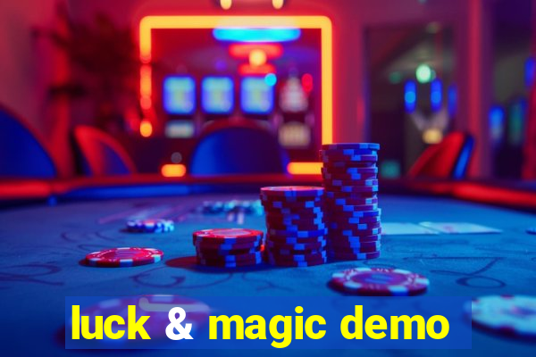 luck & magic demo